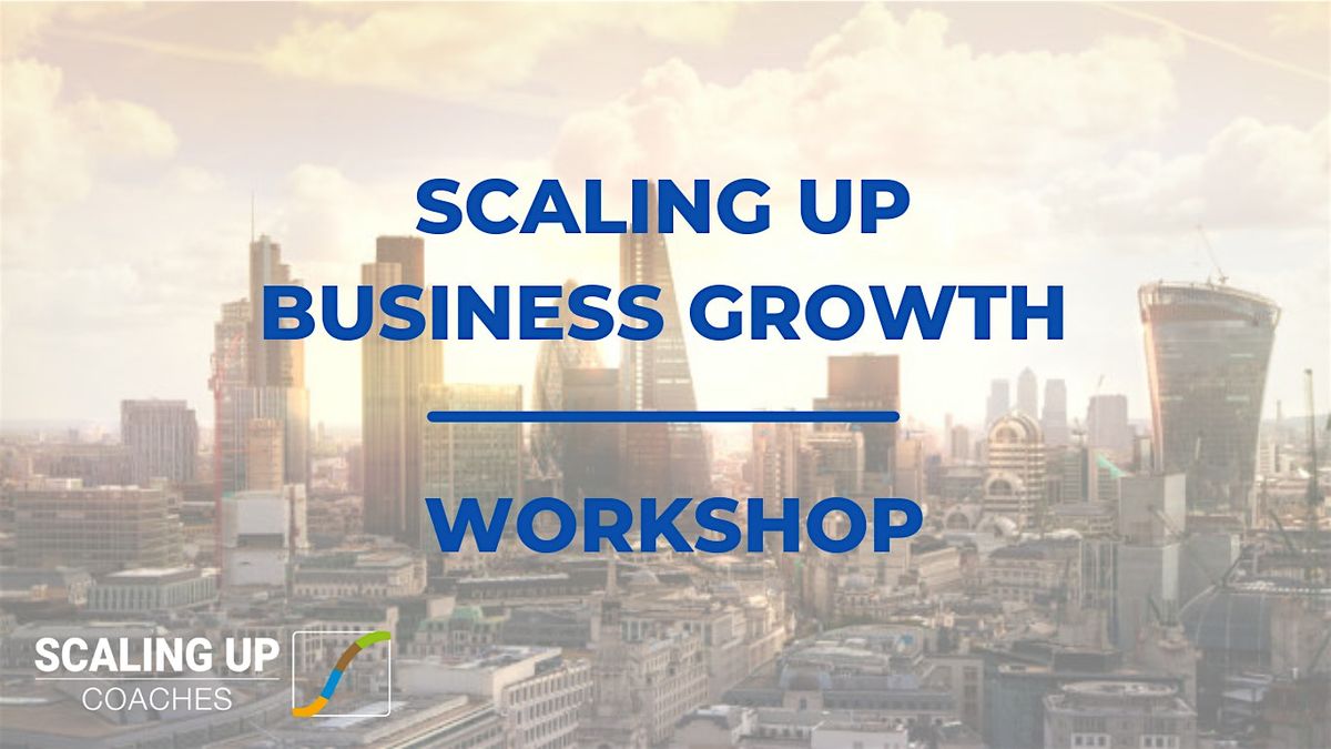 Scaling Up Workshop London