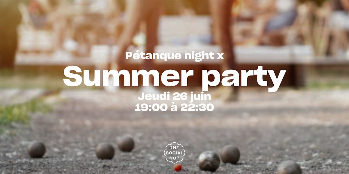 Summer party x P\u00e9tanque night