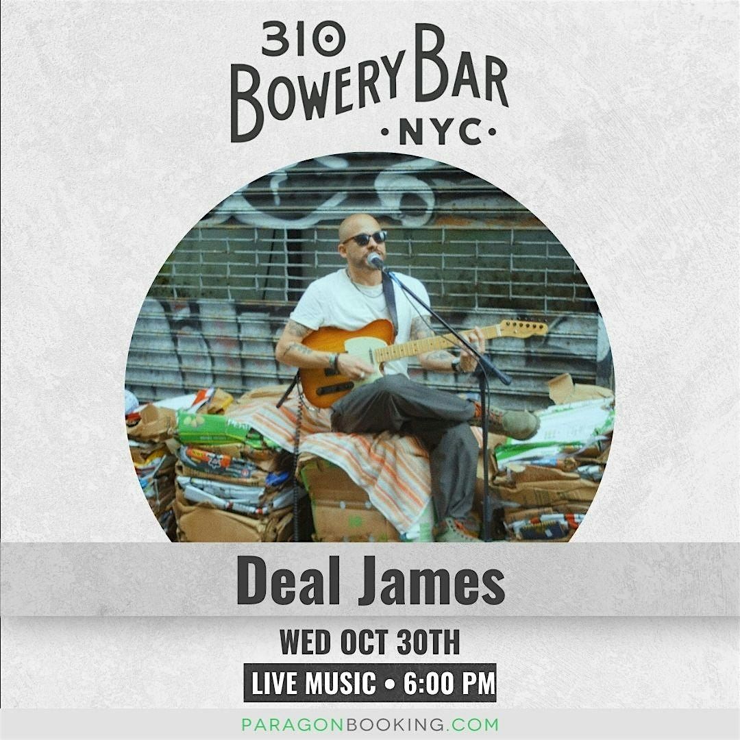 The Bowery Beat :  Live Music in NoHo featuring Deal James at 310 Bowery Bar