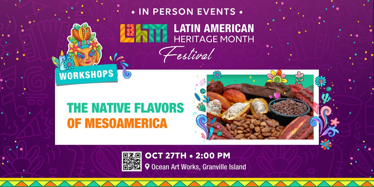 The Native Flavors of Mesoamerica Workshop | LAHM 24