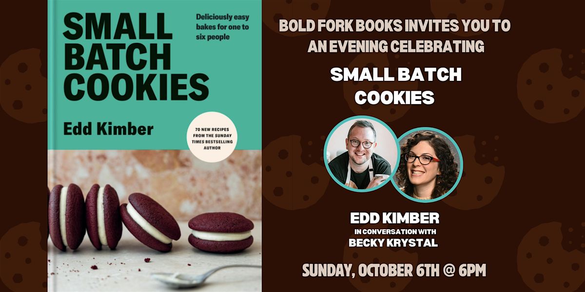 An Evening with Edd Kimber for SMALL BATCH COOKIES