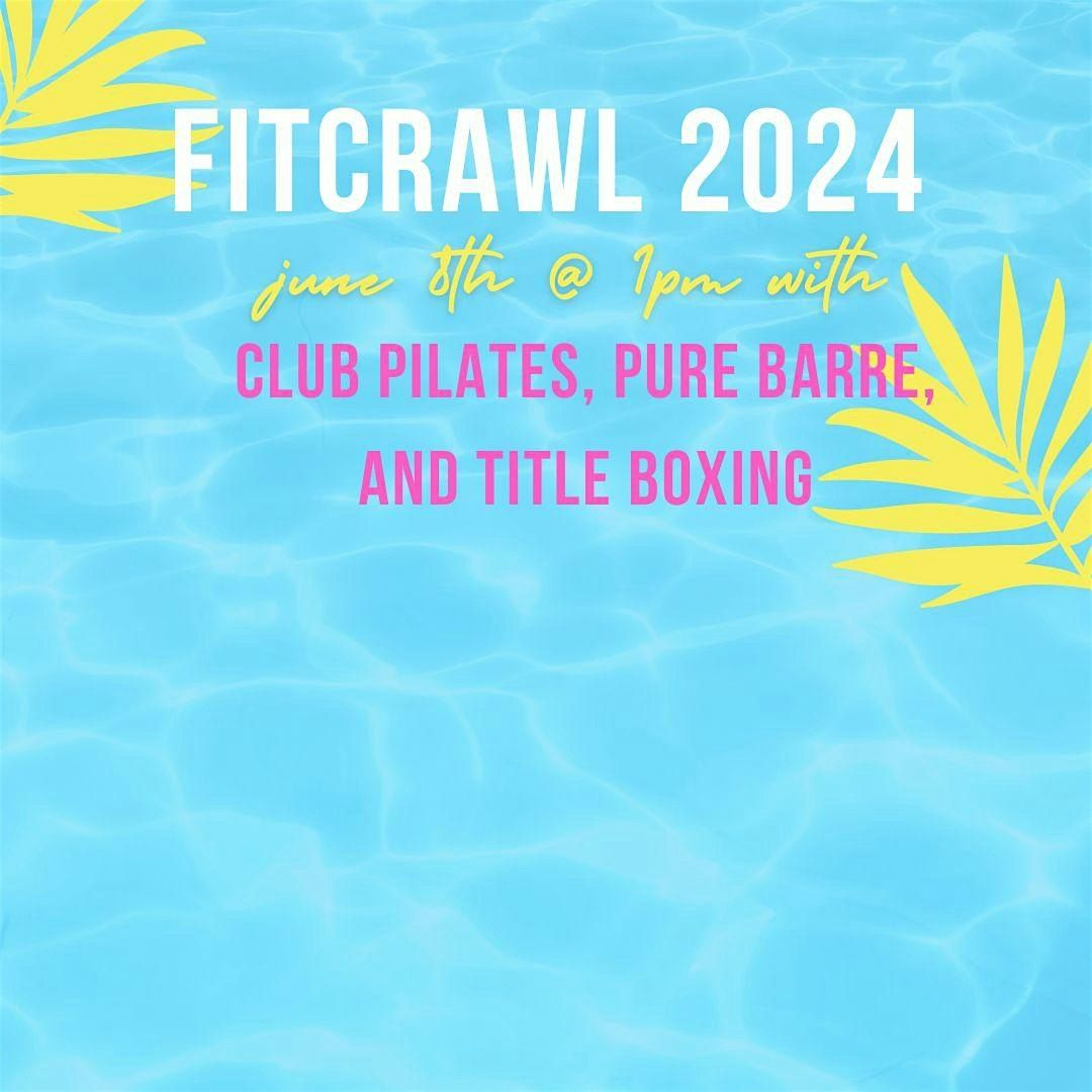 Fitcrawl with Club Pilates, Pure Barre, and TITLE Boxing!