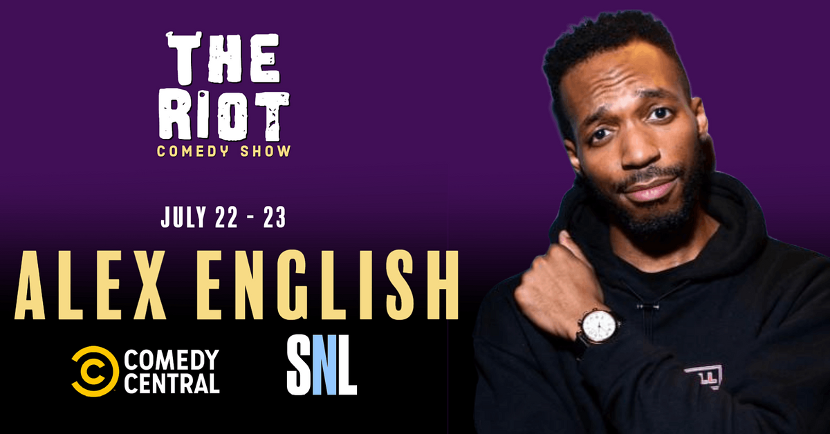 The Riot Comedy Show presents Alex English (Comedy Central, SNL)