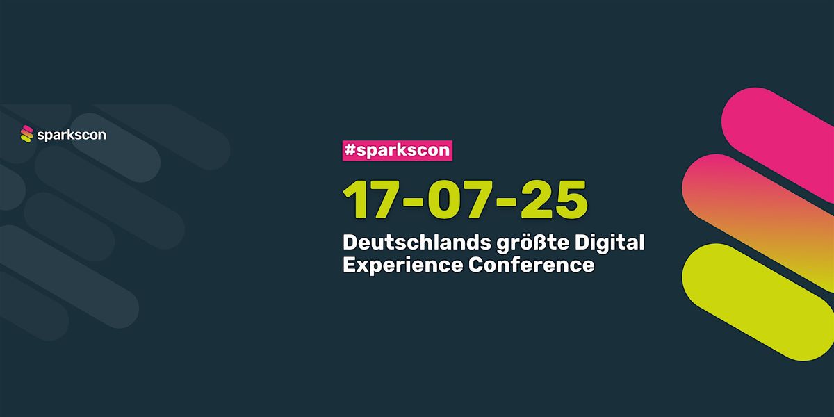 sparkscon 2025 - Deutschlands gr\u00f6\u00dfte Digital Experience Conference