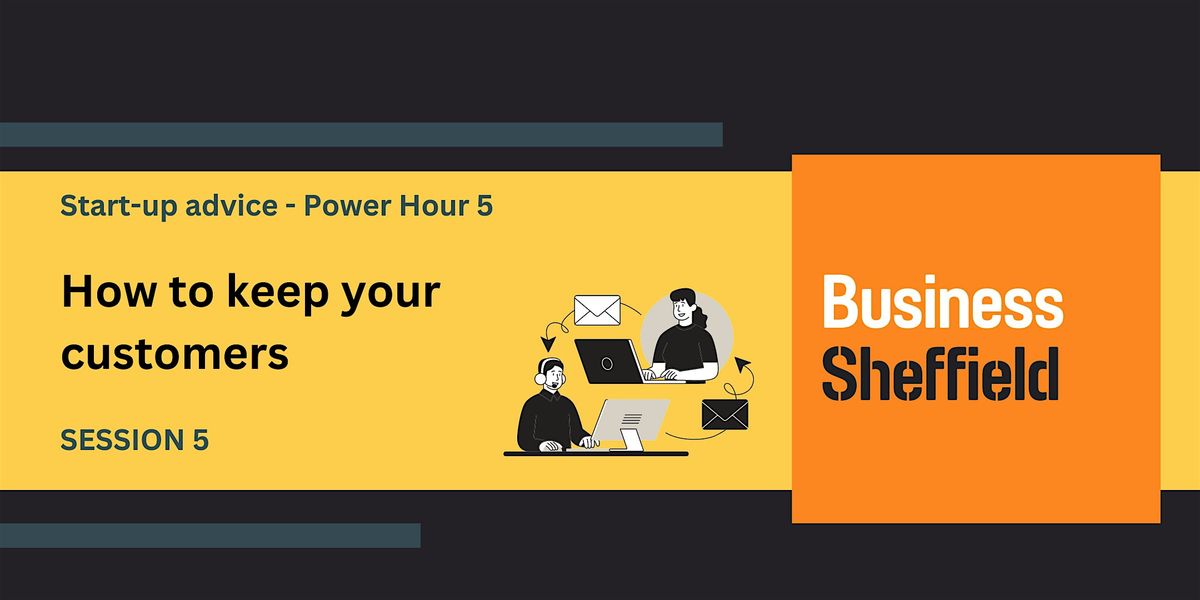 Power Hour 5 - How to keep your customers