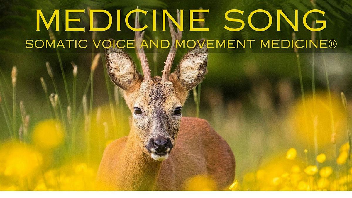 Medicine Song, Somatic Voice and Movement,