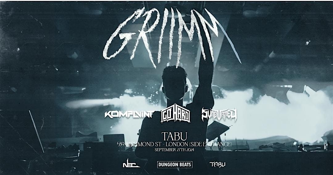 GRIIMM w\/ Komplvint, Go Hard, Svnbvrned \/\/ Dungeon beats at Tabu