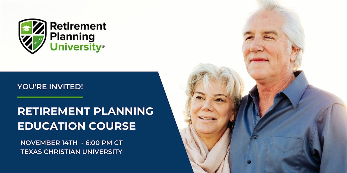 Retirement Planning University - TCU - November 14th