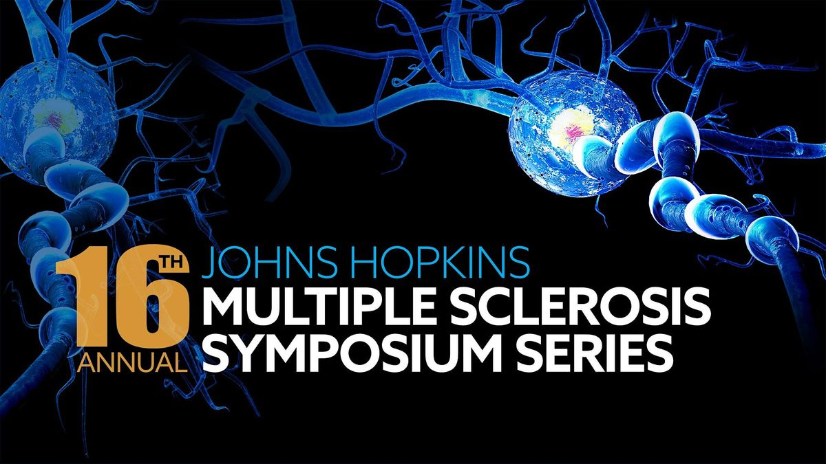 The 16th Annual Johns Hopkins Multiple Sclerosis - Baltimore