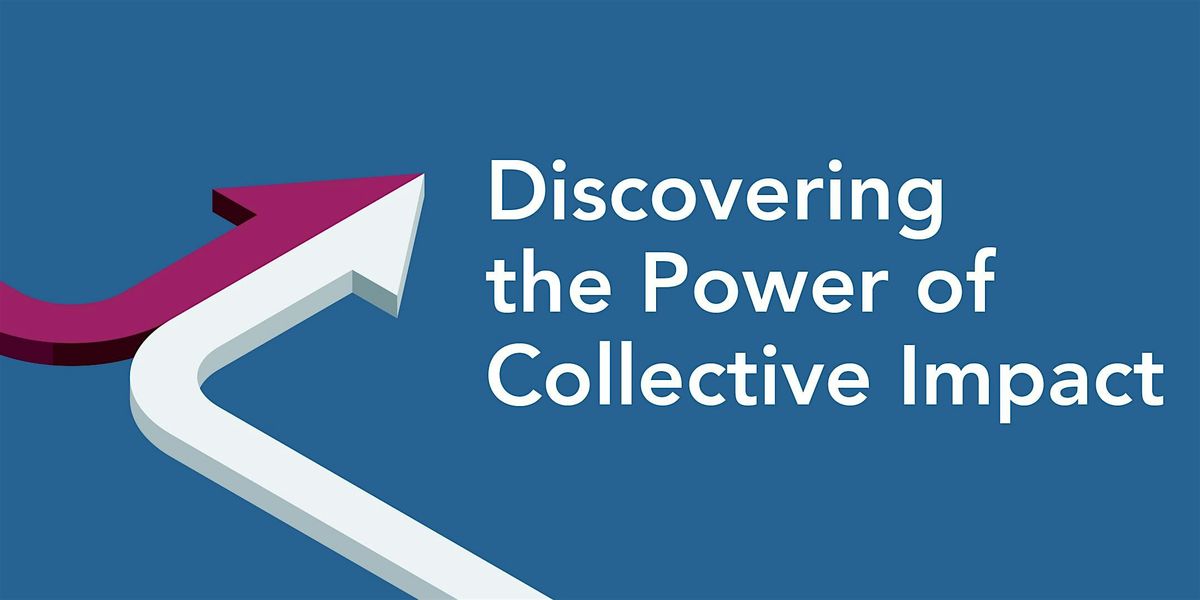 Discovering the Power of Collective Impact