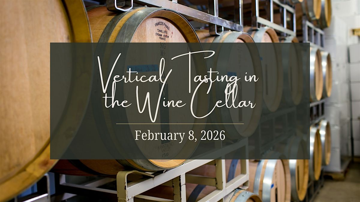 Vertical Tastings in the Wine Cellar |  2.8.26