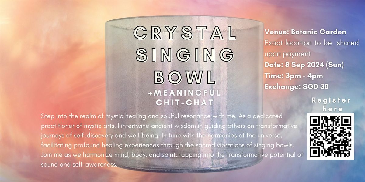 Crystal Singing Bowl + Meaningful Chitchats