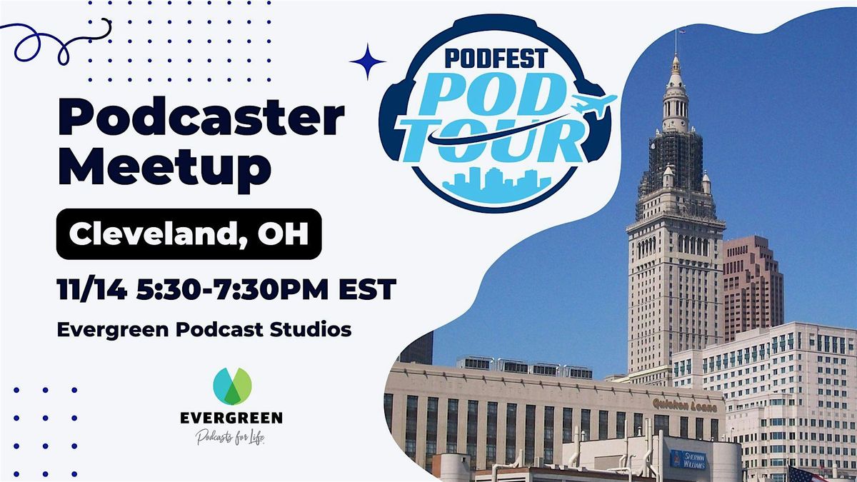 Cleveland Podcasters  Podtour  Stop Presented by Podfest &  Evergreen Media