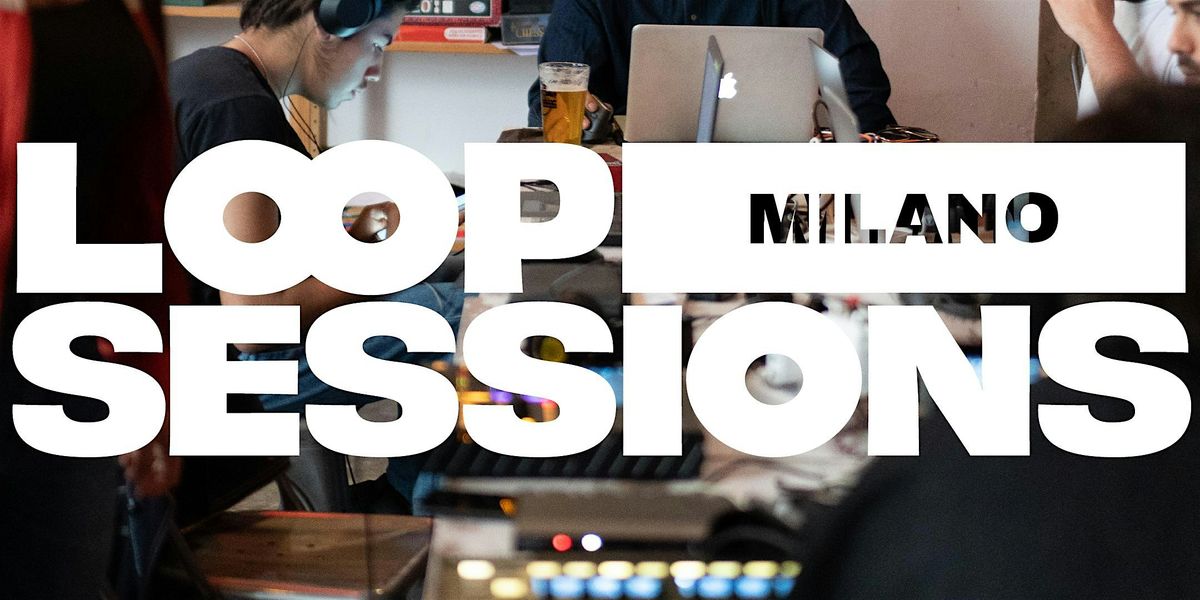 Loop Sessions Milano \u00b7 SEASON FINALE