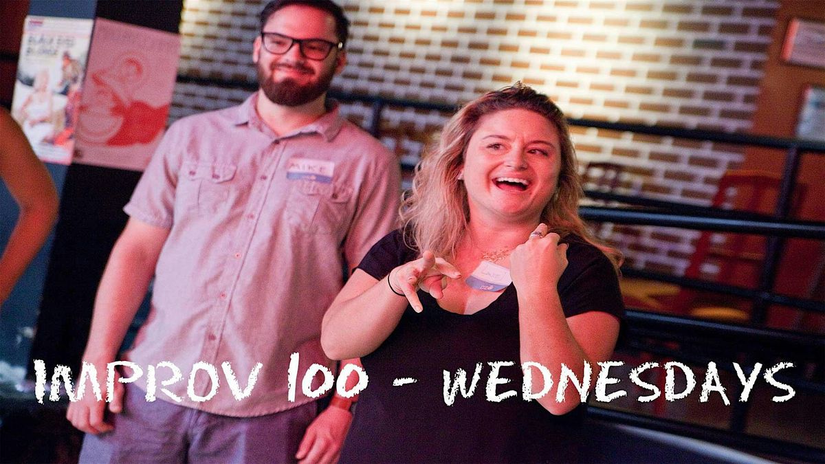 IMPROV 100 WEDNESDAYS   -  Intro to Improv - Build Confidence WINTER '25