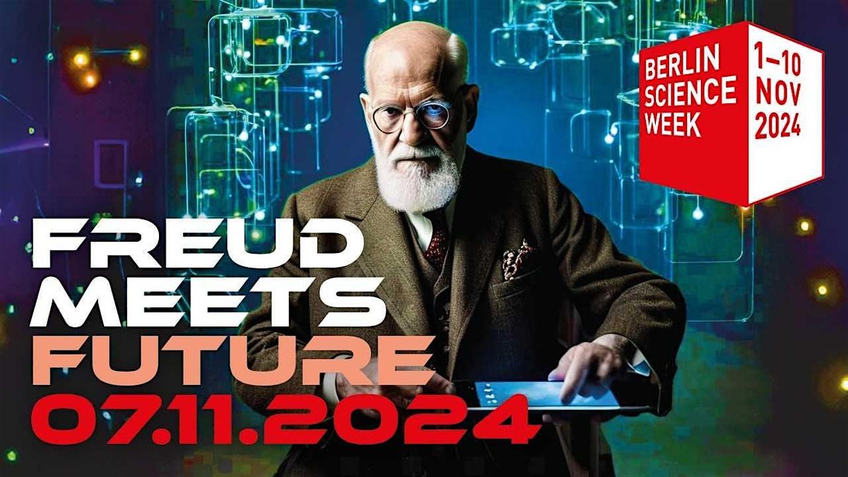 Berlin Science Week 2024 | Freud meets Future: Wie sieht unsere morgen aus?