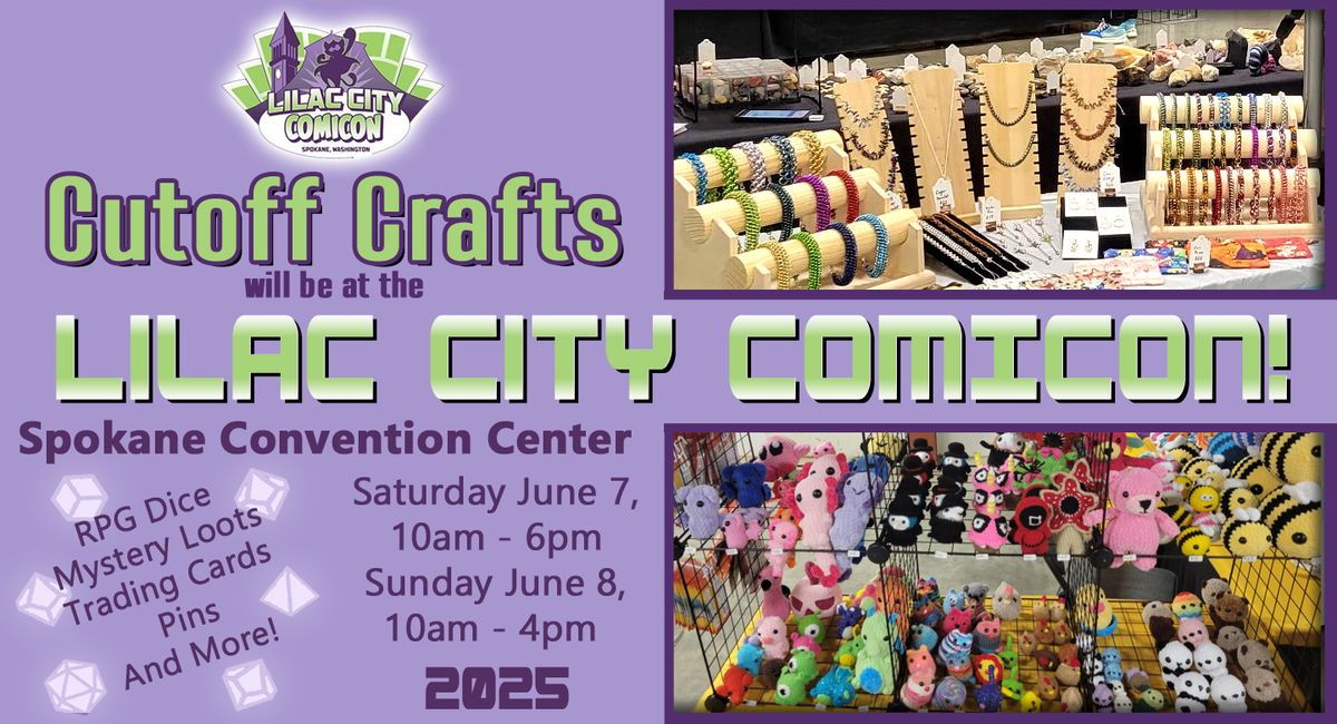 2025 Lilac City Comicon - Cutoff Crafts Booth