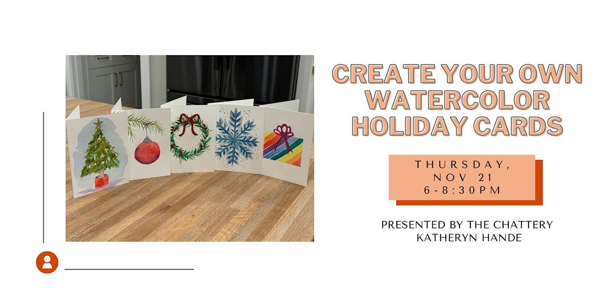 Create Your Own Watercolor Holiday Cards  - IN-PERSON CLASS