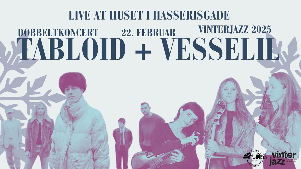 Vinterjazz: Tabloid + Vesselil \/ Huset i Hasserisgade