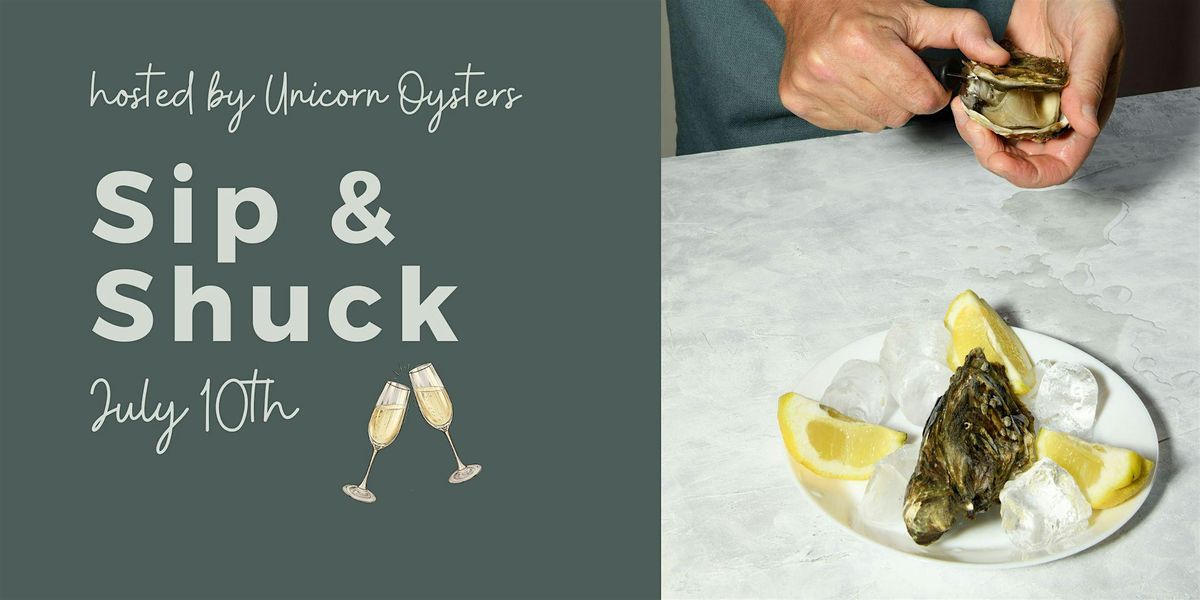Shuck & Sip with Unicorn Oysters