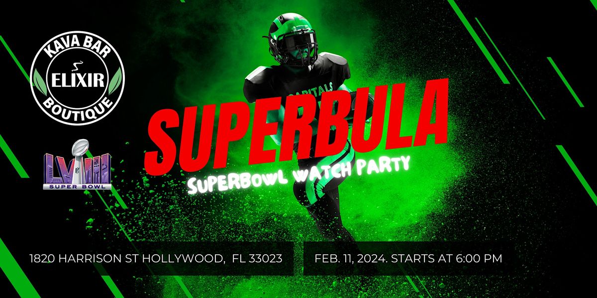 "SUPERBULA" - Superbowl Watch Meet-Up | Elixir Kava Bar Hollywood