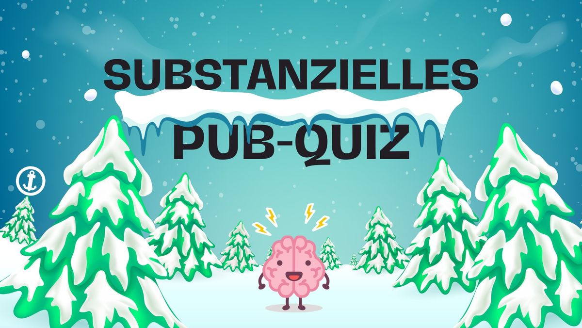 45. - 47. Substanzielles Pub-Quiz