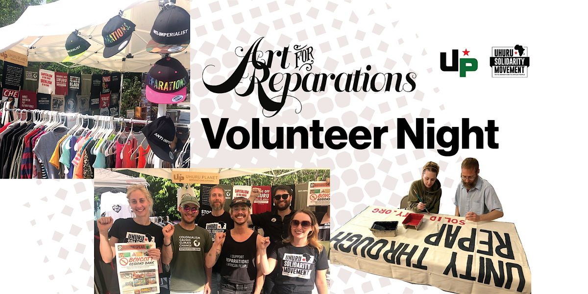 Art For Reparations: Volunteer Night w\/ Uhuru Planet Reparations Apparel