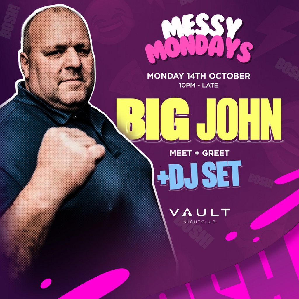 MESSY MONDAYS: BIG JOHN 'BOSH' (DJ SET) The Vaut, Bournemouth.