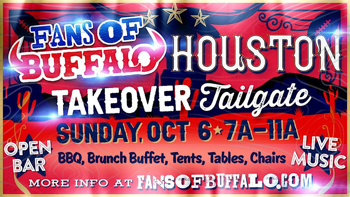 Fans of Buffalo Houston Tailgate Takeover!