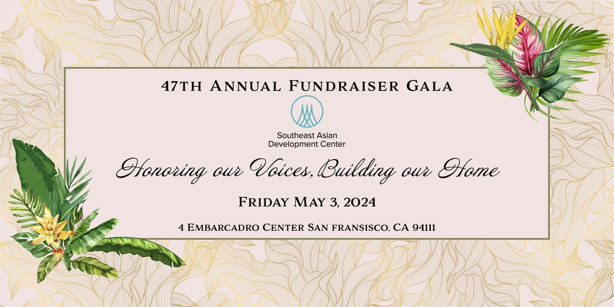 SEADC 47th Annual Fundraiser Gala: Honoring our Voices, Building our Home