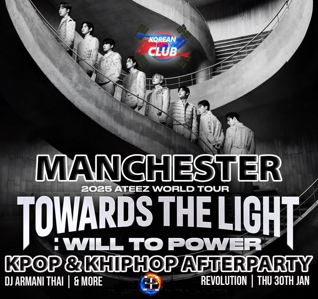 ATEEZ MANCHESTER AFTERPARTY with DJ Armani Thai | Korean Club | KPop KHipHop | \u00a35 Tickets | 30\/1\/25