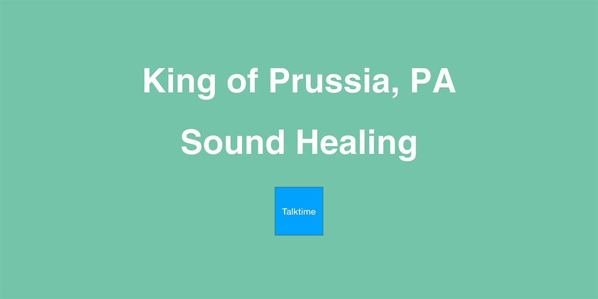 Sound Healing - King of Prussia