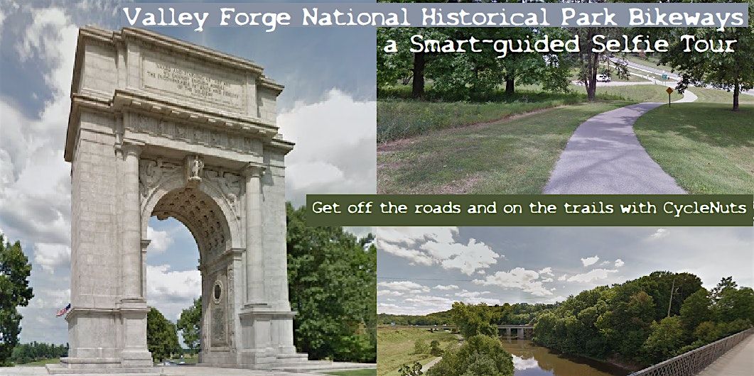 Valley Forge National Historical Park Bikeways - Smart-guided Selfie Tour