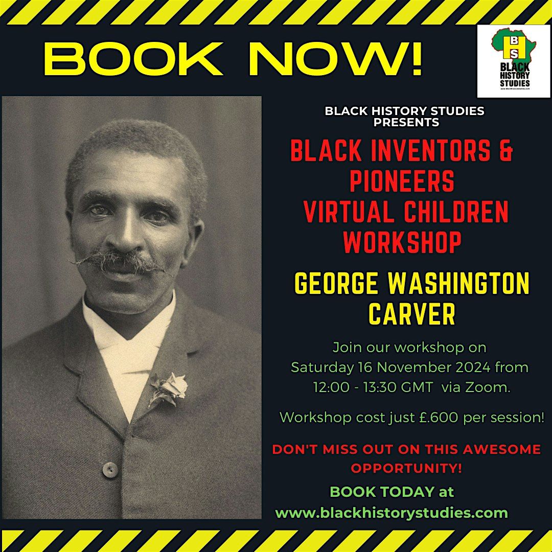 VIRTUAL Black History Children Workshop: George Washington Carver