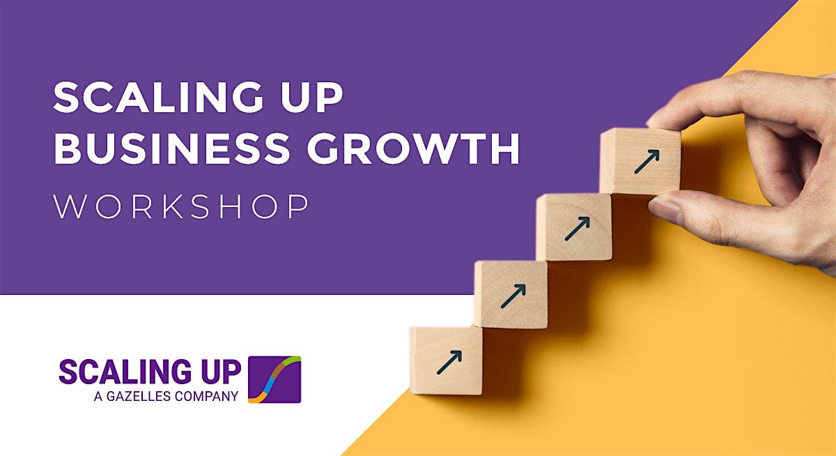 Scaling Up Business Growth Workshop- January 10, 2025