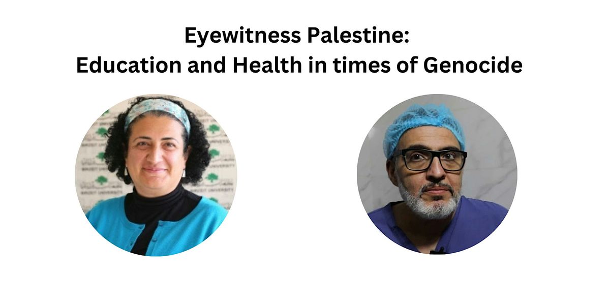 Eyewitness Palestine: Education and Health in times of Genocide