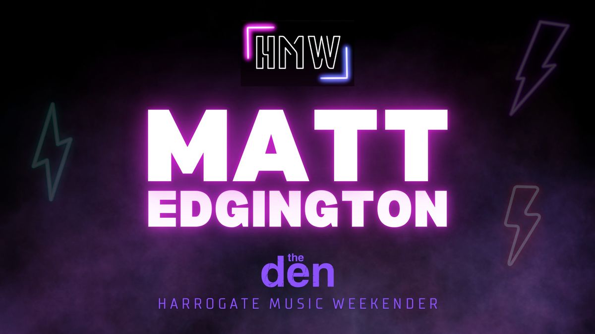 MATT EDGINGTON | Harrogate Music Weekender 2024