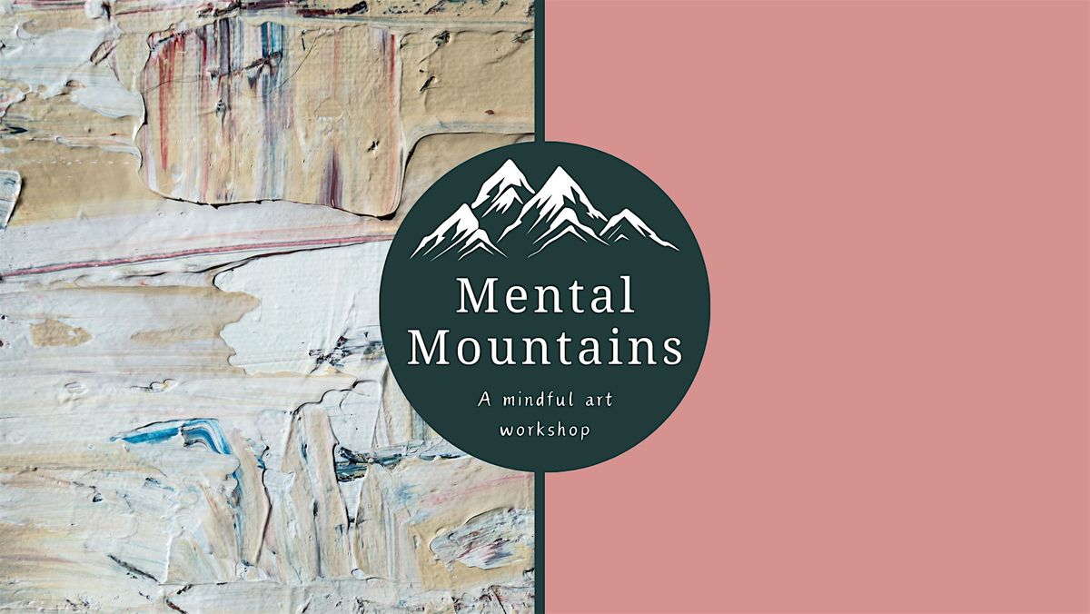 Mental Mountains - a mindful art workshop with Make District