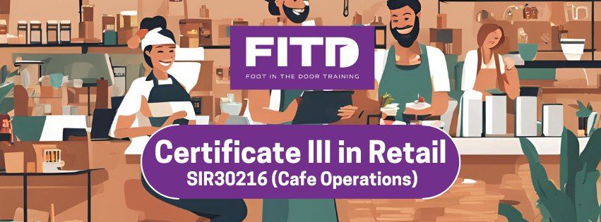 Certificate III in Retail (Cafe Operations) - Enrol Anytime!!