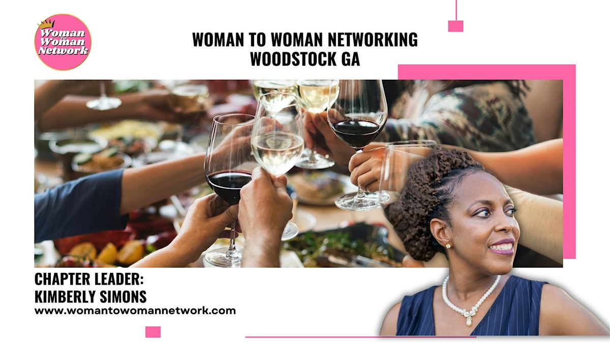 Woman  To Woman Networking - Woodstock GA