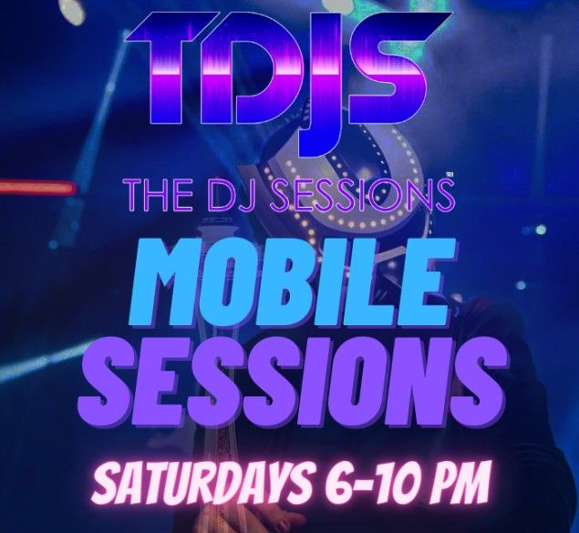 The DJ Sessions presents the "Mobile Sessions" 10\/25\/24