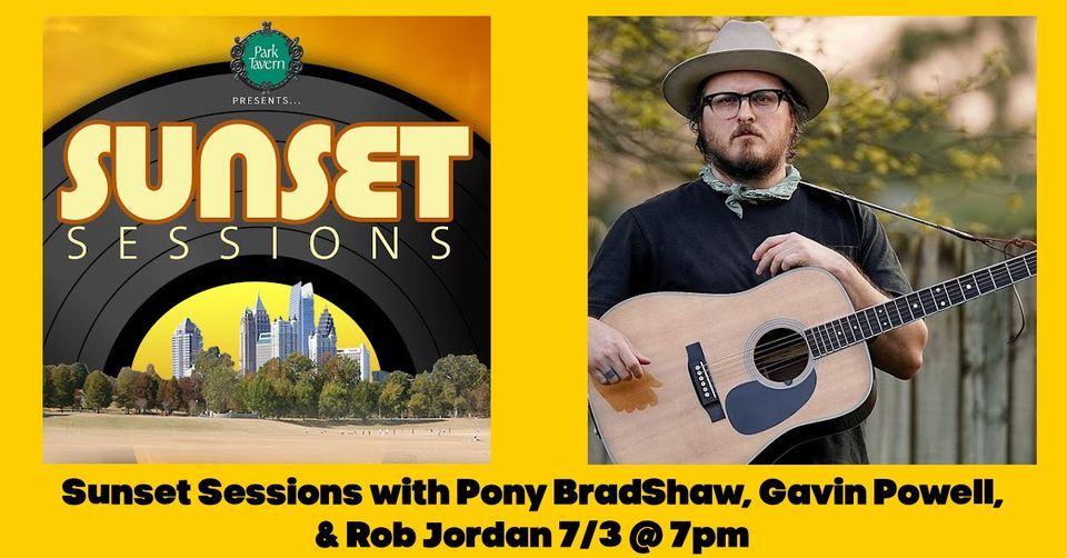 Sunset Sessions: Pony Bradshaw, Gavin Powell, & Rob Jordan
