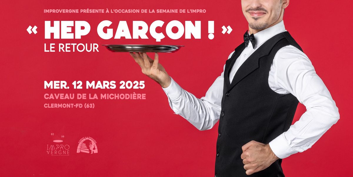 Hep Gar\u00e7on ! Le retour \/ Improvergne au Caveau de La Michodi\u00e8re