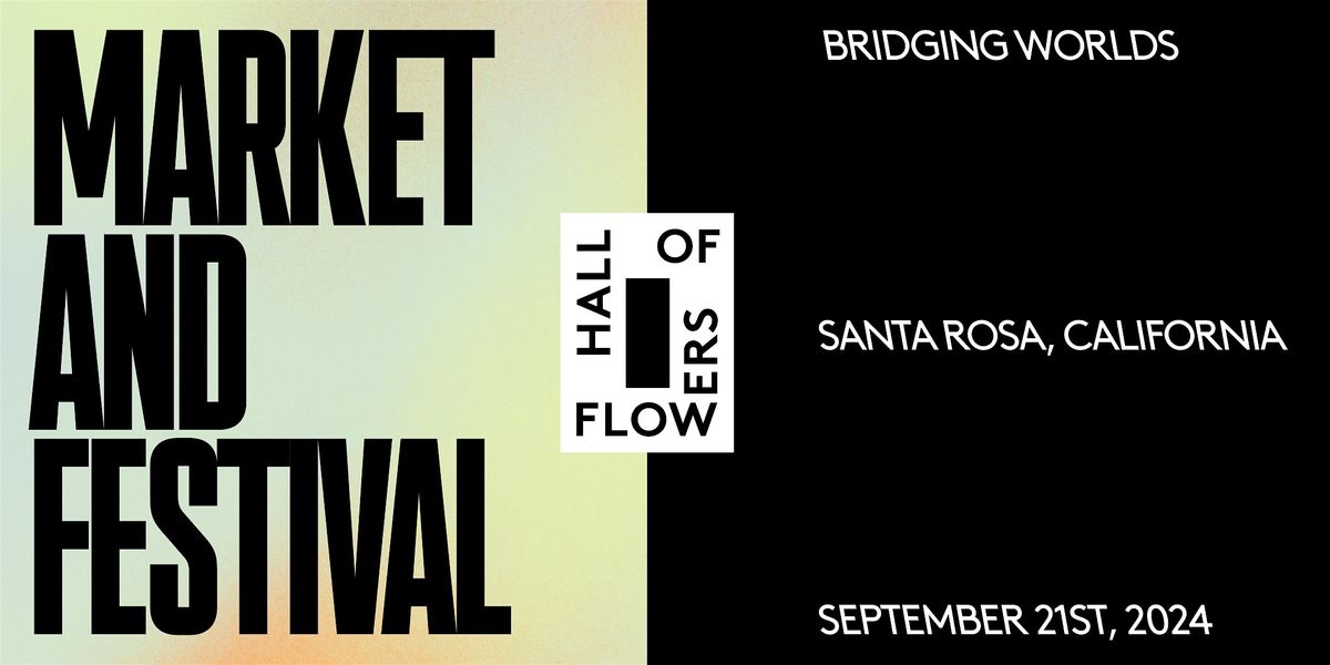 Hall of Flowers Santa Rosa - September 21, 2024