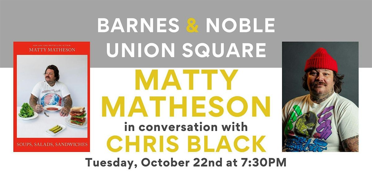 Matty Matheson celebrates SOUPS, SALADS, SANDWICHES at B&N Union Square!