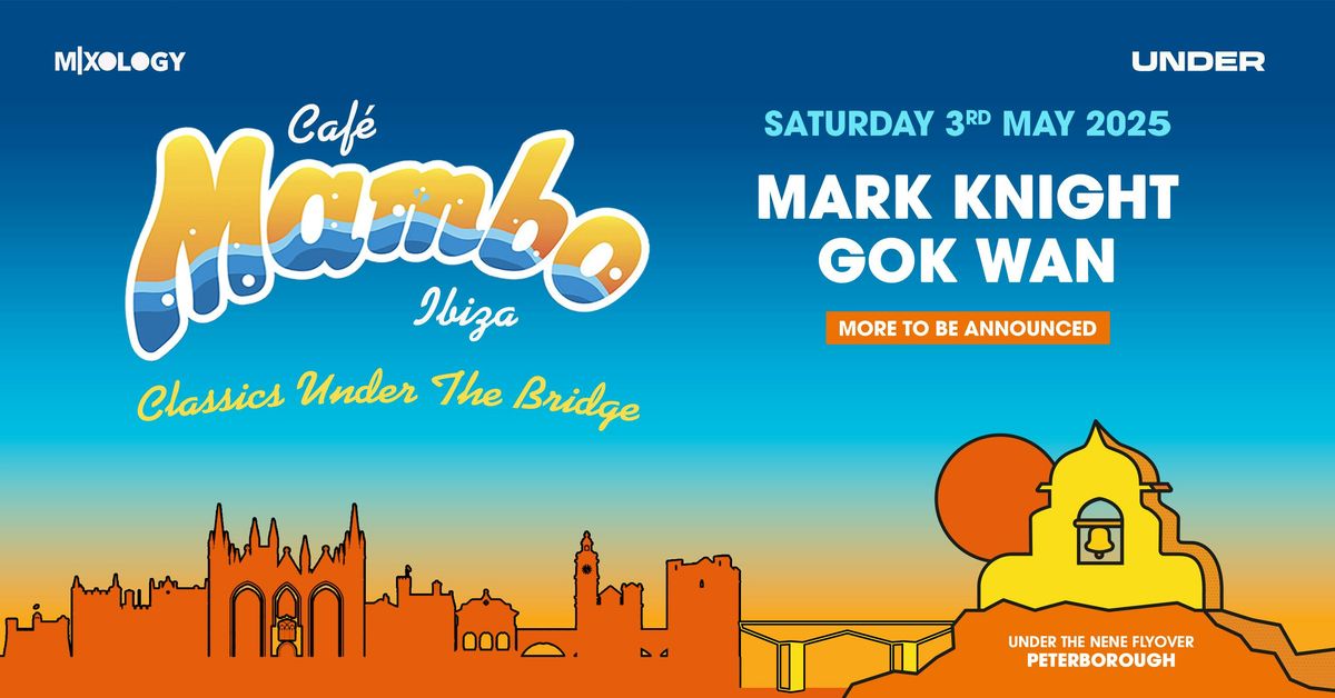 Under presents Cafe Mambo Ibiza 'Classics Under The Bridge' Peterborough with Mark Knight &amp; Gok Wan++