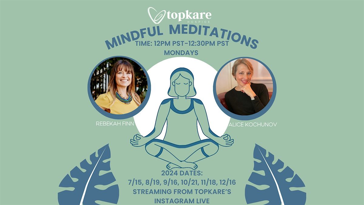 Mindfulness Monday Meditation Instagram Live @topkarehospice Account