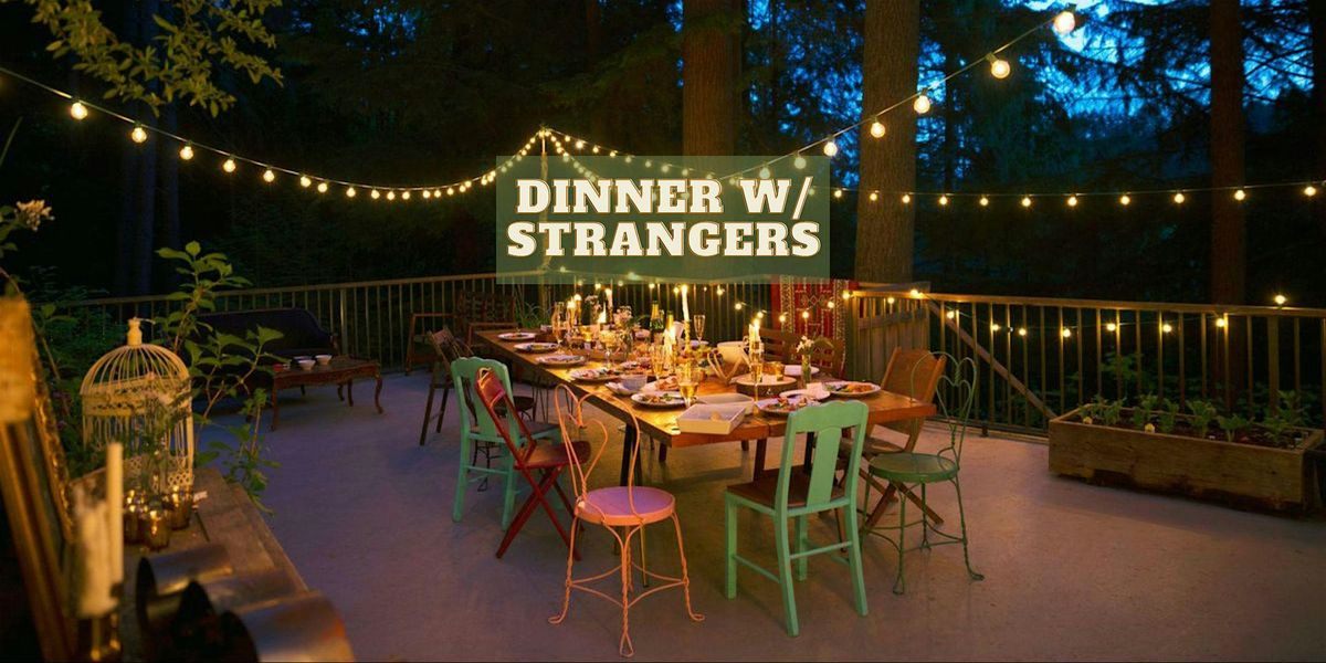Dinner w\/ Strangers - Westside - July