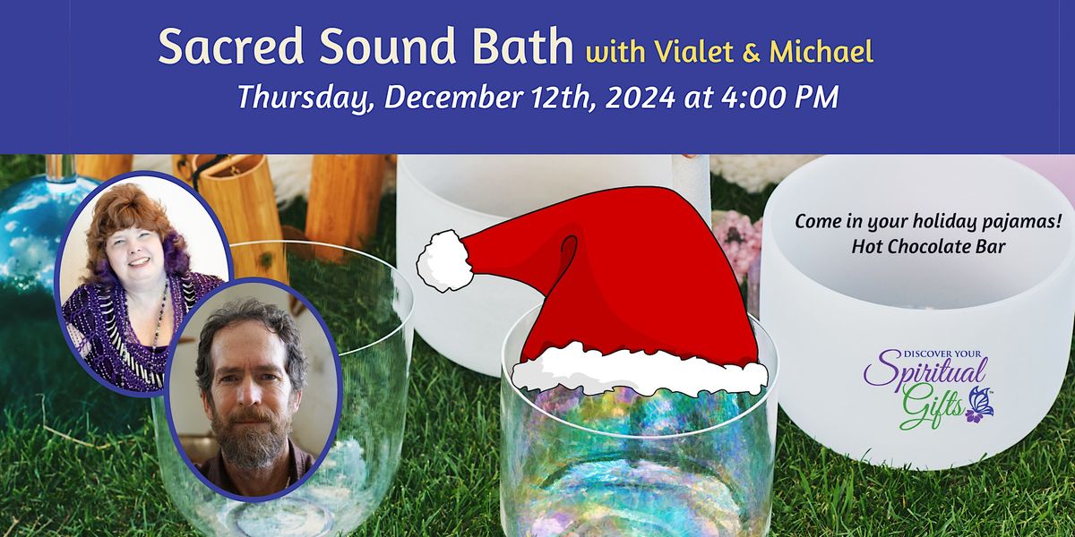Sacred Sound Bath - Holiday Edition!