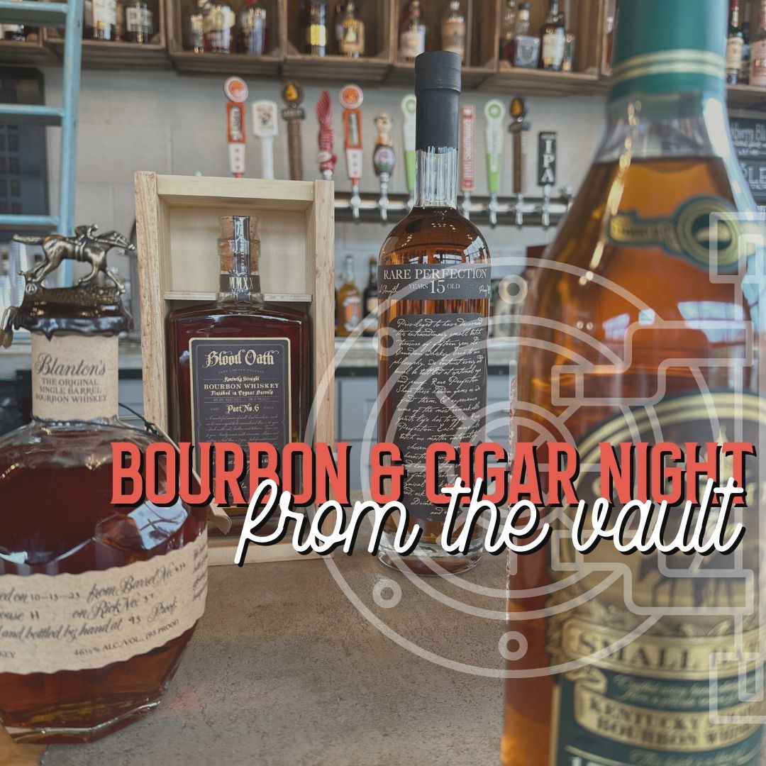 Bourbon & Cigar Night: From the Vault